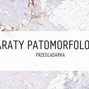 Preparaty patomorfologiczne